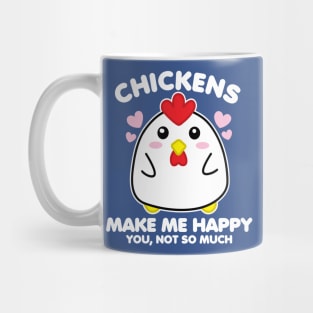 Chickens Make Me Happy Mug